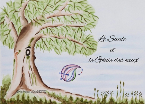 Le Saule et le G&eacute;nie des eaux - Fr&eacute;d&eacute;rique Condette
