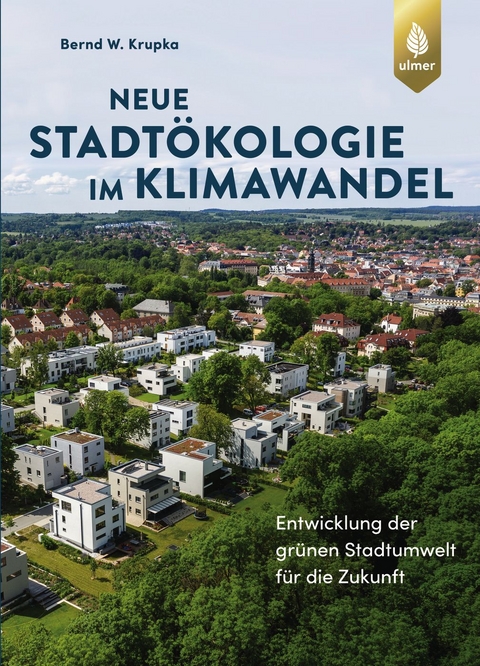 Neue Stadt&ouml;kologie im Klimawandel - Bernd W. Krupka
