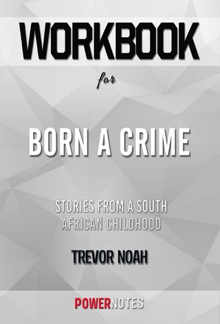 Workbook on Born a Crime: Stories from a South African Childhood by Trevor Noah (Fun Facts & Trivia Tidbits)