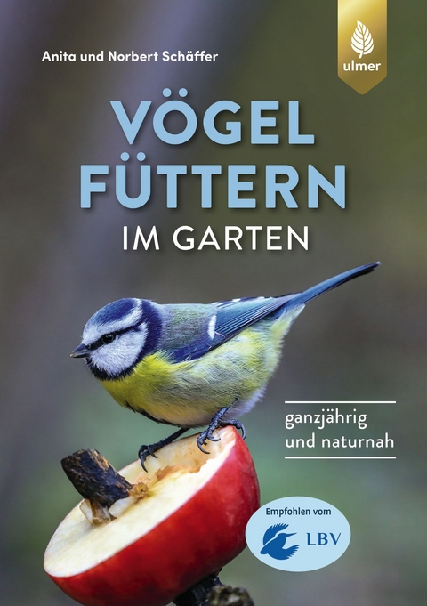 V&ouml;gel f&uuml;ttern im Garten - Norbert Sch&auml;ffer, Anita Sch&auml;ffer
