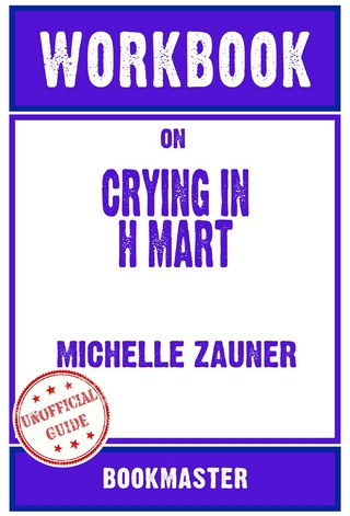 Workbook on Crying in H Mart by Michelle Zauner | Discussions Made Easy