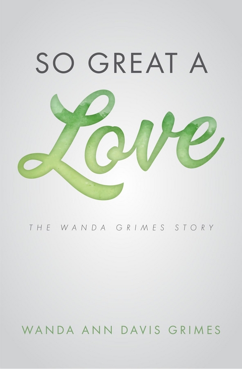 So Great a Love - Wanda Ann Davis Grimes