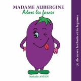 Madame Aubergine adore les farces - Nathalie Antien