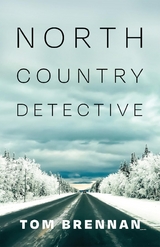 North Country Detective - Tom Brennan