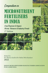 Compendium on Micronutrient Fertilisers in India Crop Response & Impact, Recent Advances and Industry Trends - Dr. Shama Zaidi