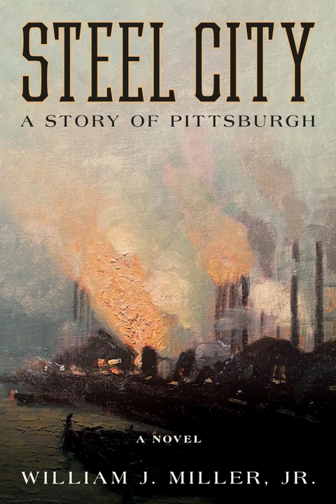 Steel City -  William J. Miller