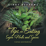 Tips on Eating Super Herbs and Spices: - Cindy Burrows