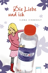 Die Liebe und ich - Ilona Einwohlt