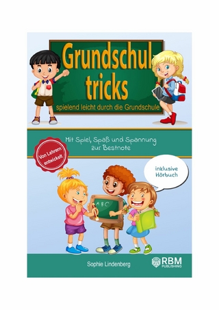 Grundschultricks - Spielend leicht durch die Grundschule