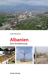 Albanien. Eine Ann&auml;herung - Lukas Morscher