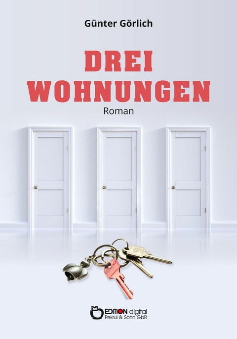 Drei Wohnungen - G&uuml;nter G&ouml;rlich