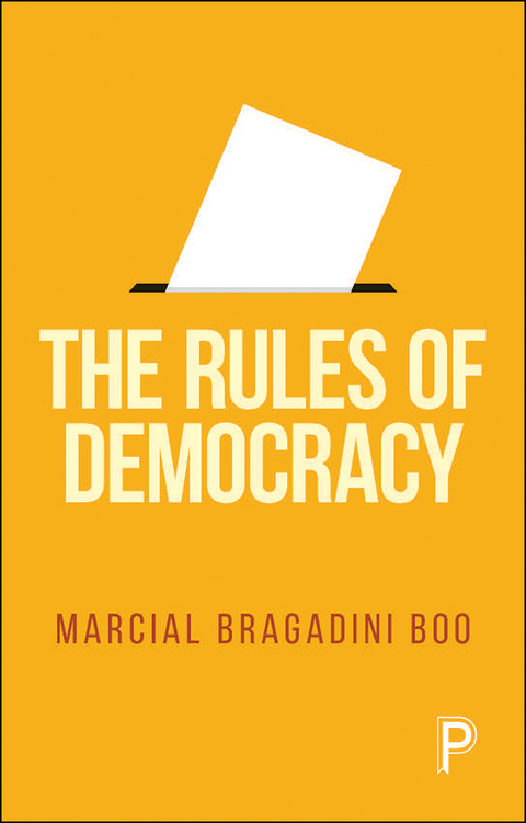 The Rules of Democracy - Marcial Bragadini B&oacute;o