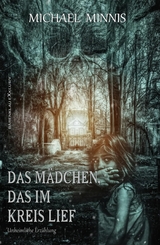 Das M&auml;dchen, das im Kreis lief - Michael Minnis