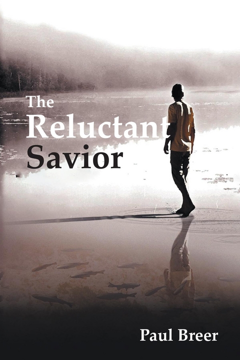 The Reluctant Savior -  Paul Breer