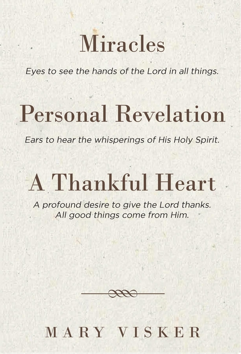 Miracles, Personal Revelations, A Thankful Heart -  Mary Visker