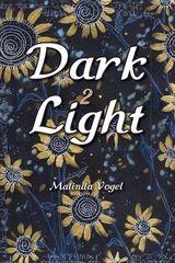 Dark 2 Light - Malinda Vogel
