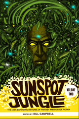 Sunspot Jungle, Vol. 2 - Nick Harkaway, Ken Liu, Nalo Hopkinson, Tananarive Due, Max Gladstone, Nisi Shawl, Carmen Maria Machado, Tobias S. Buckell, Karen Lord