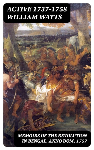 Memoirs of the Revolution in Bengal, Anno Dom. 1757