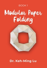 Modular Paper Folding - Prof. Keh-Ming Lu