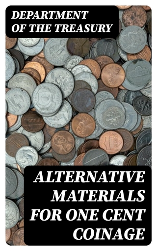 Alternative Materials for One Cent Coinage