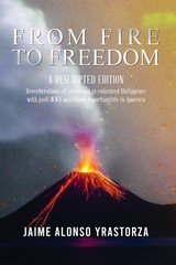 From Fire To Freedom: A Rescripted Edition - Jaime Alonso Yrastorza