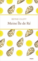 Meine &Icirc;le de R&eacute; -  Bernd Eilert