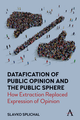 Datafication of Public Opinion and the Public Sphere - Slavko Splichal