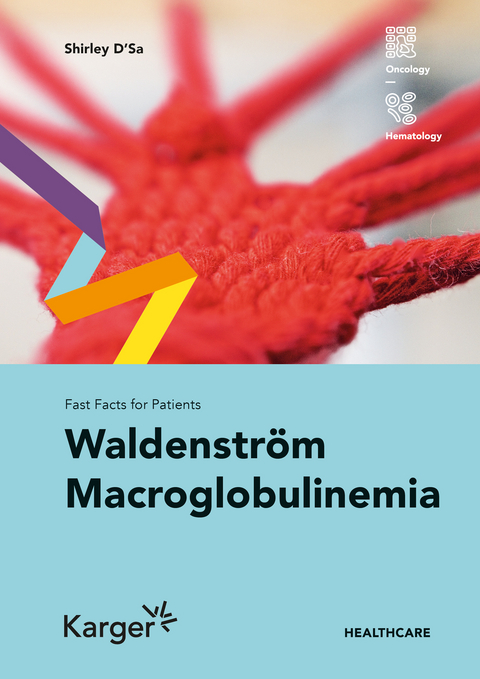 Fast Facts for Patients: Waldenstr&ouml;m Macroglobulinemia - Shirley D'Sa