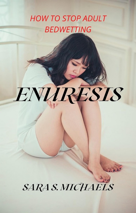 Enuresis - S. Sara Michaels