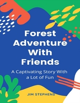 Forest Adventure With Friends - Jim Stephens