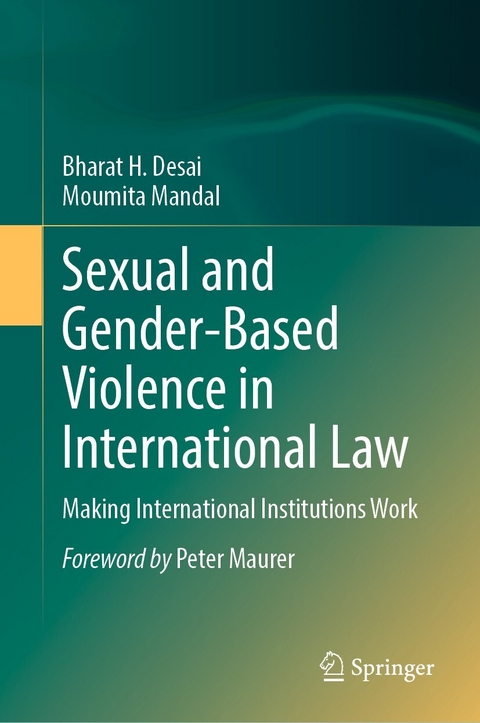 Sexual and Gender-Based Violence in International Law -  Bharat H. Desai,  Moumita Mandal