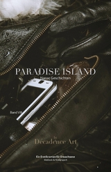 Paradise Island - Nasse Geschichten: Band VIII - D&eacute;cadence Art
