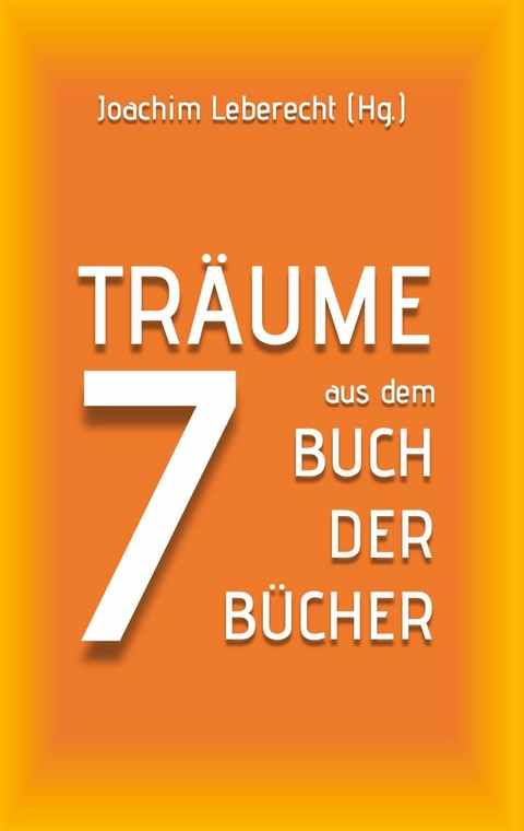 7 Tr&auml;ume aus dem Buch der B&uuml;cher - 