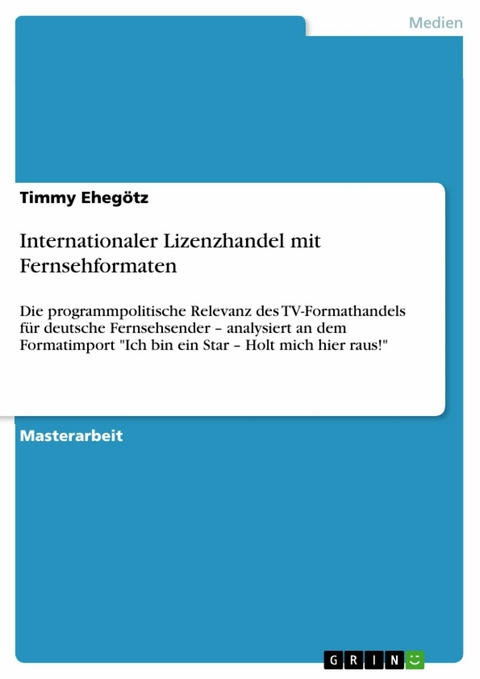 Internationaler Lizenzhandel mit Fernsehformaten -  Timmy Eheg&ouml;tz
