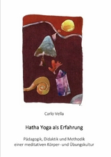 Hatha Yoga als Erfahrung -  Carlo Vella