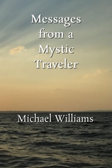 Messages from a Mystic Traveler - Michael Williams