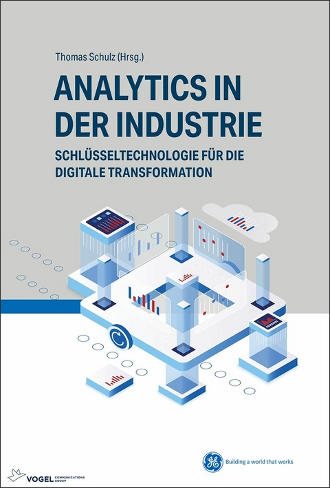 Analytics in der Industrie - BorisJohannes Kr&ouml;ckel Ayaz, Marco Huber, Johannes Kr&ouml;ckel, Remo Ingold, Henrik Oppermann, Denis Reimann, Harald Taschek, Thomas Schulz