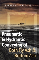 Pneumatic and Hydrautic Conveying of Both Fly Ash and Bottom Ash - Howard G. Lownes Sr.