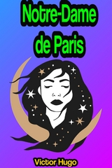 Notre-Dame de Paris: The Hunchback of Notre-Dame - Victor Hugo