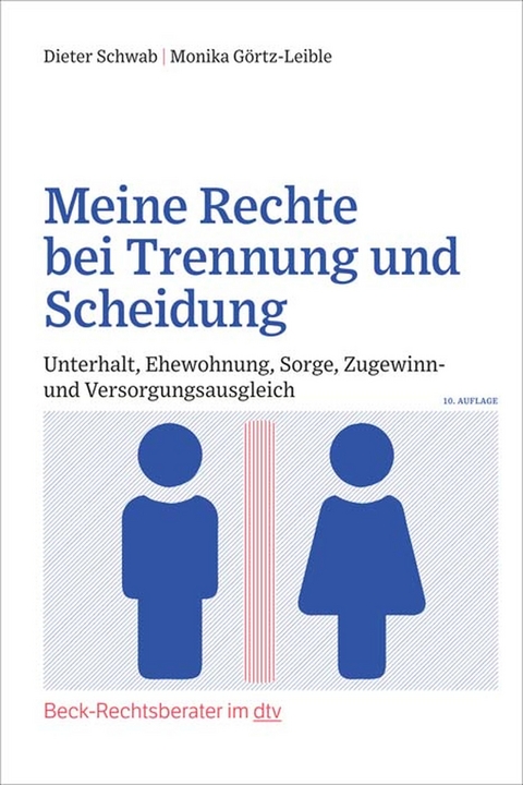 Meine Rechte bei Trennung und Scheidung - Dieter Schwab, Monika G&ouml;rtz-Leible