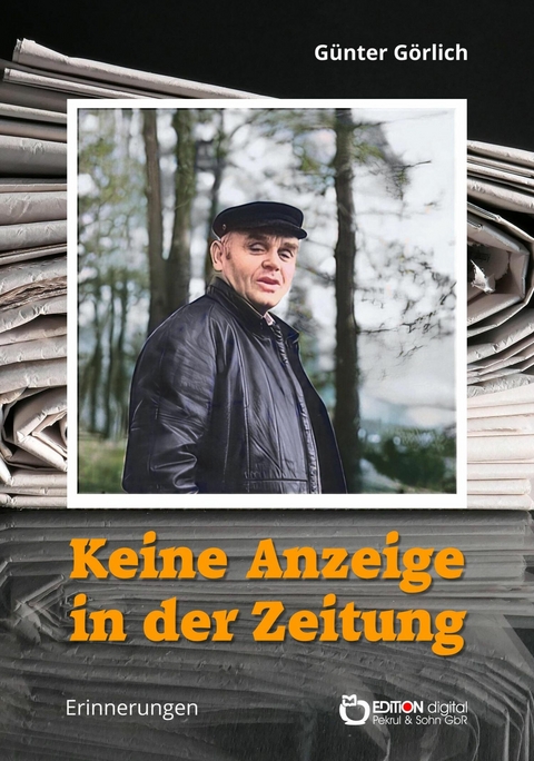 Keine Anzeige in der Zeitung - G&uuml;nter G&ouml;rlich