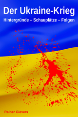 Der Ukraine-Krieg - Rainer Gievers