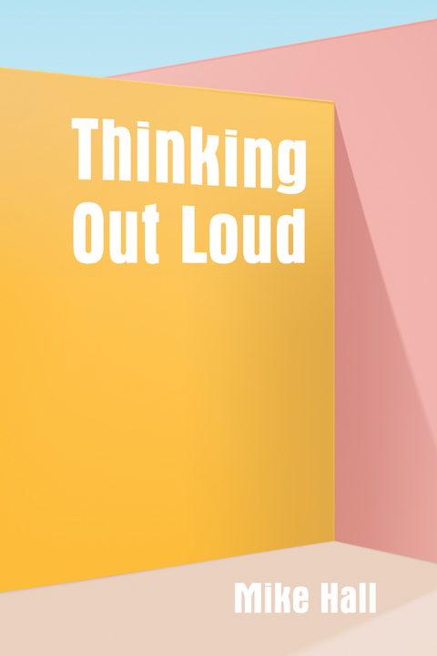 Thinking Out Loud - Mike Hall