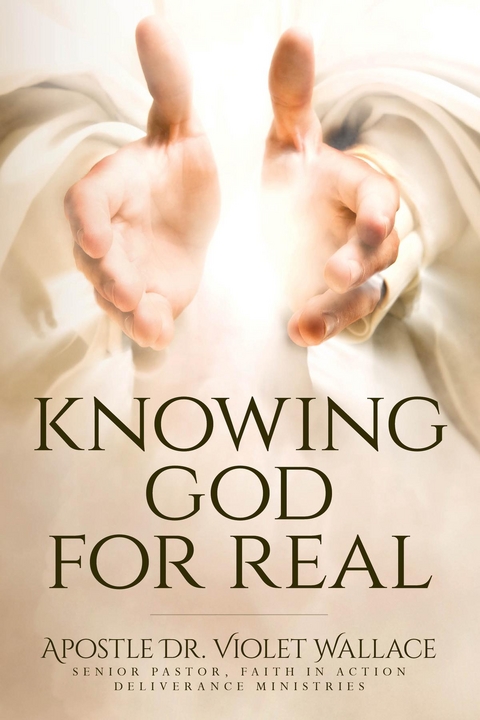 Knowing God For Real - Violet Wallace