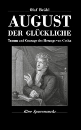 August der Gl&uuml;ckliche - Olaf Br&uuml;hl