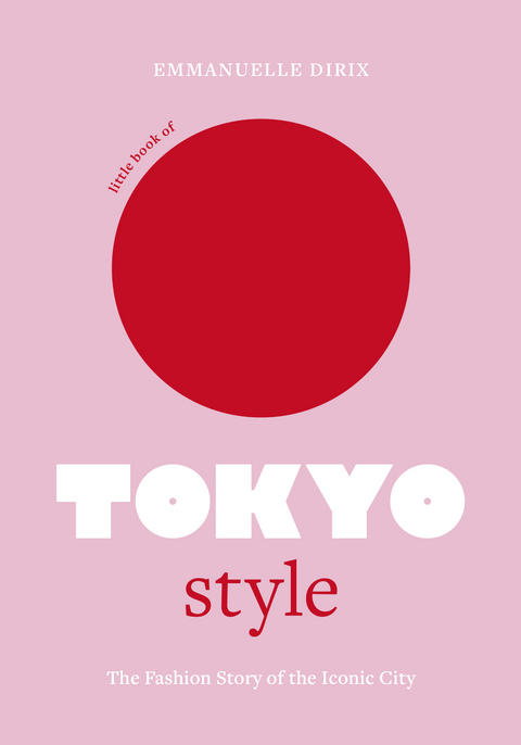 Little Book of Tokyo Style -  EMMANUELLE DIRIX