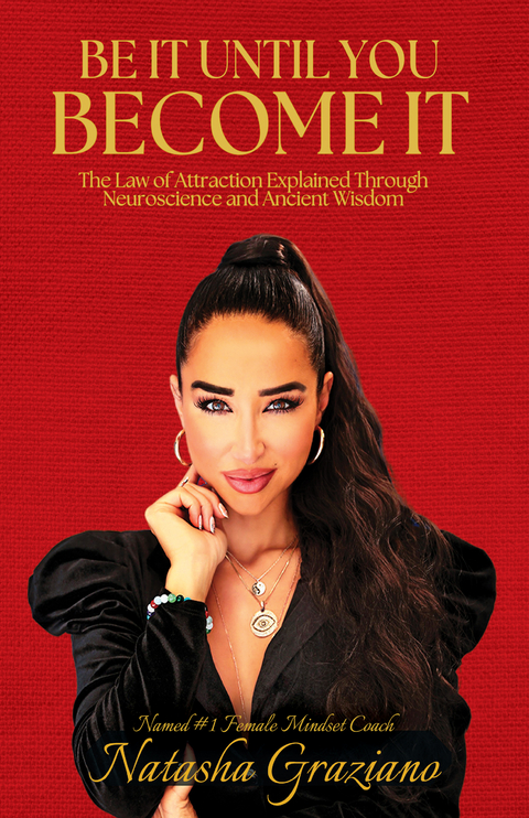 Be It Until You Become It -  Natasha Graziano