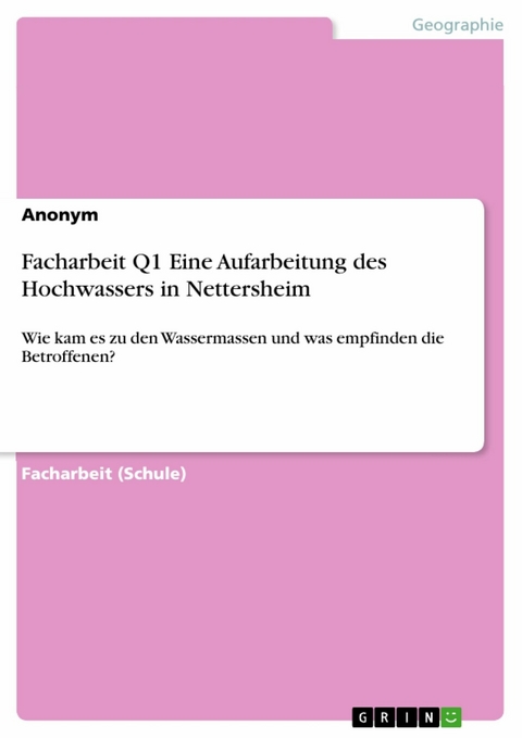 Facharbeit Q1 Eine Aufarbeitung des Hochwassers in  Nettersheim