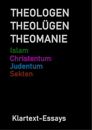 THEOLOGEN  THEOLÜGEN  THEOMANIE