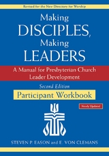 Making Disciples, Making Leaders--Participant Workbook, Updated Second Edition - Steven P. Eason, E. Von Clemans